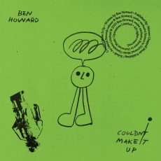 Couldnt Make It Up Ben Howard