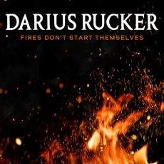 Fires Dont Start Themselves Darius Rucker