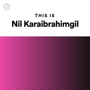 This Is Nil Karaibrahimgil