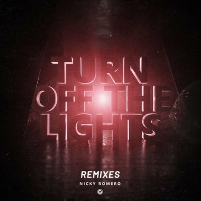 Turn Off The Lights Remixes Nicky Romero