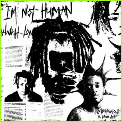 Im Not Human XXXTENTACION Lil Uzi Vert