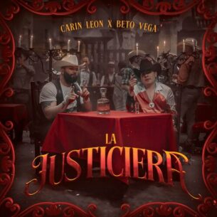 La Justiciera Carin Leon Beto Vega
