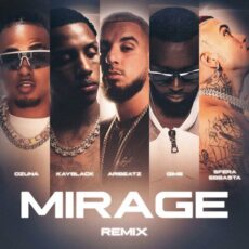 MIRAGE AriBeatz Kayblack Sfera Ebbasta Ozuna Maitre Gims