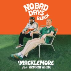 NO BAD DAYS Macklemore Armani White Collett