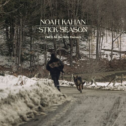 Stick Season Well All Be Here Forever Noah Kahan
