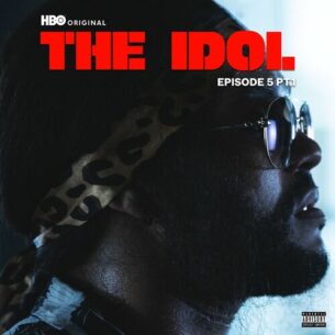 The Idol Episode 5 Part 1 Music from the HBO Original Series The Weeknd Lil Baby Suzanna Son