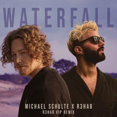 Waterfall VIP Remix Michael Schulte R3HAB