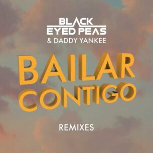 BAILAR CONTIGO REMIXES The Black Eyed Peas Daddy Yankee