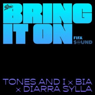 BRING IT ON Tones And I BIA Diarra Sylla