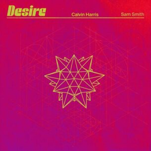 Desire Calvin Harris Sam Smith