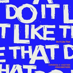 Do It Like That TOMORROW X TOGETHER Jonas Brothers