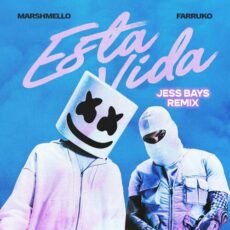 Esta Vida Remix Marshmello Farruko Jess Bays