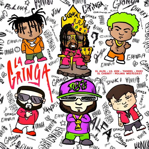 La Gringa El Alfa Yandel Duki Lil Jon El Cherry Scom Polima WestCoast