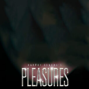 Pleasures Harrdy Sandhu