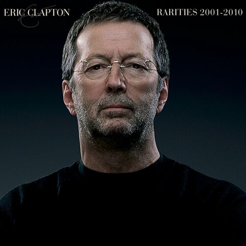 Rarities 2001 2010 Eric Clapton