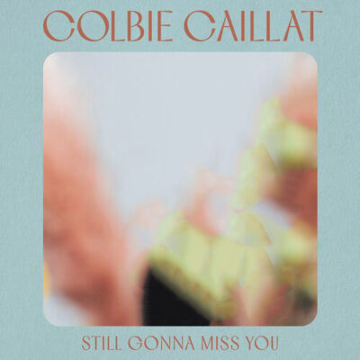 Still Gonna Miss You Colbie Caillat