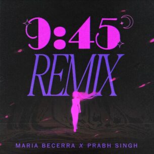 9 45 Remix Maria Becerra Prabh Singh