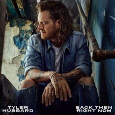 Back Then Right Now Tyler Hubbard