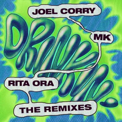 Drinkin The Remixes Joel Corry MK Rita Ora