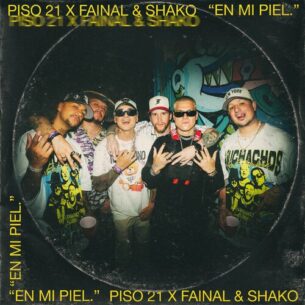 En Mi Piel Piso 21 Fainal Shako