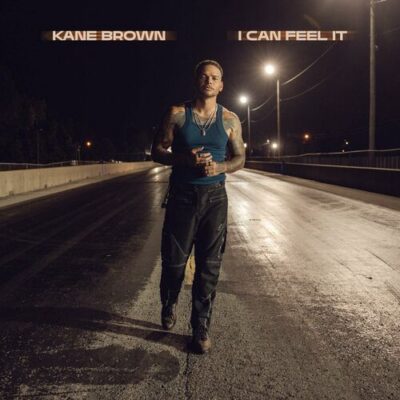 I Can Feel It Kane Brown