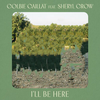 Ill Be Here Colbie Caillat Sheryl Crow