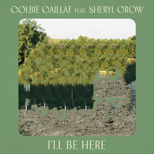 Ill Be Here Colbie Caillat Sheryl Crow
