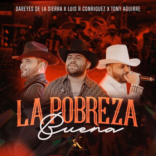 La Pobreza Buena Tony Aguirre Luis R Conriquez Los Dareyes De La Sierra