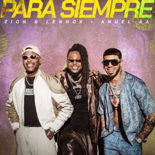 PARA SIEMPRE Zion Lennox Anuel AA
