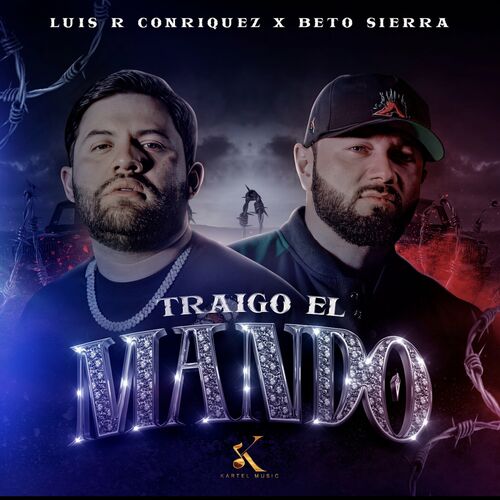 Traigo El Mando Luis R Conriquez Beto Sierra
