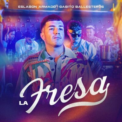 La Fresa Eslabon Armado Gabito Ballesteros