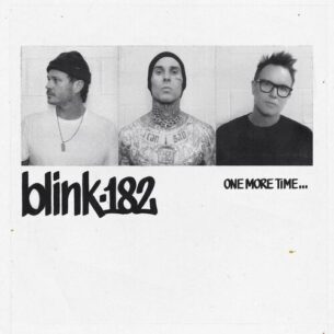 ONE MORE TIME. blink 182