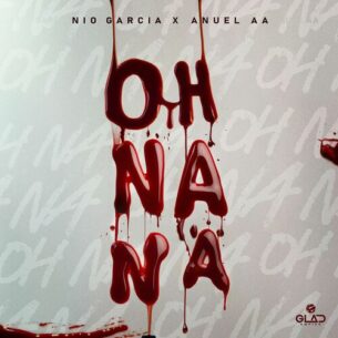 Oh Na Na Nio Garcia Anuel AA