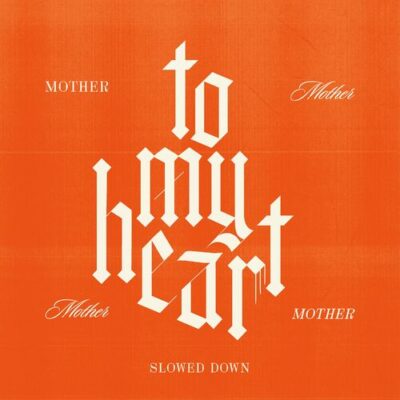 To My Heart Slowed Down Mother Mother