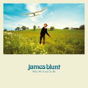 Who We Used To Be Deluxe James Blunt