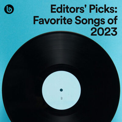 Editors Picks Favorite Songs of 2023