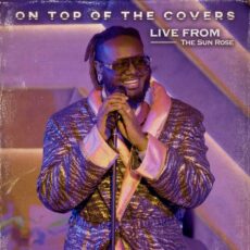 On Top of The Covers Live from The Sun Rose T Pain