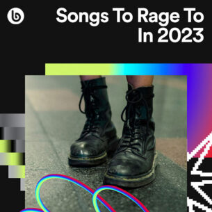Songs To Rage To In 2023