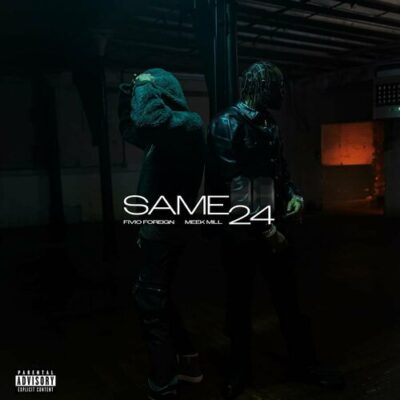 Same 24 Fivio Foreign Meek Mill