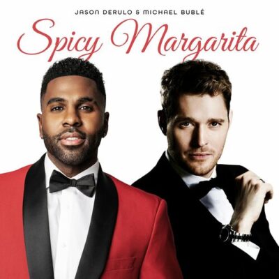 Spicy Margarita Jason Derulo Michael Buble