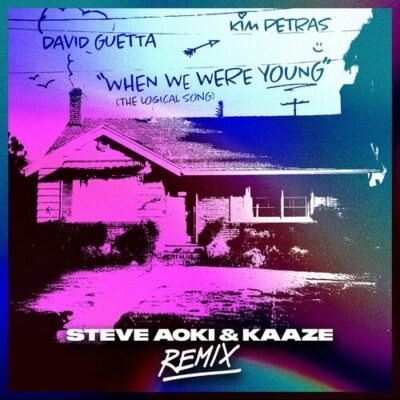 When We Were Young The Logical Song Remix David Guetta Kim Petras