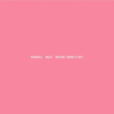 Doctor Work It Out Pharrell Williams Miley Cyrus