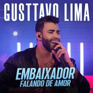 Embaixador Falando de Amor Gusttavo Lima