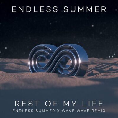 Rest Of My Life Endless Summer Wave Wave Remix Jonas Blue Sam Feldt Endless Summer Sadie Rose Van