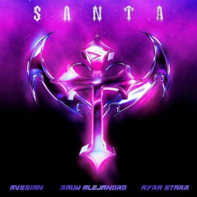 Santa Rvssian Rauw Alejandro Ayra Starr