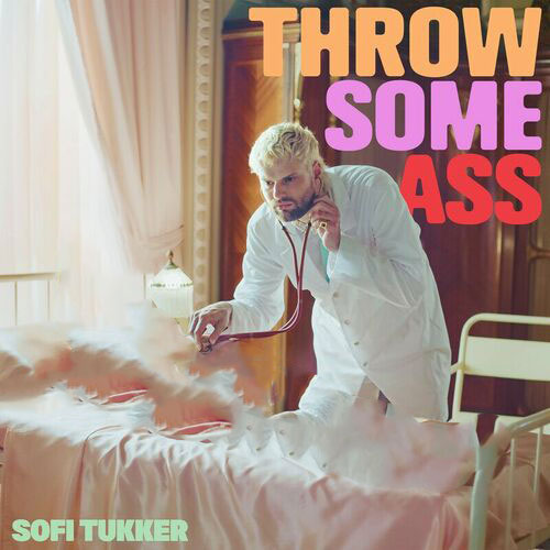 Throw Some Ass Sofi Tukker