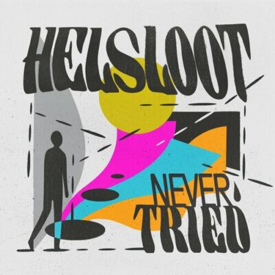 Never Tried Helsloot