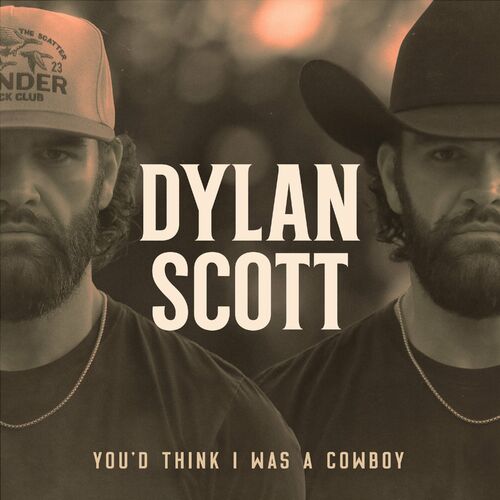Youd Think I Was A Cowboy Dylan Scott