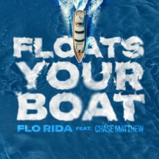 Floats Your Boat Flo Rida Chase Matthew