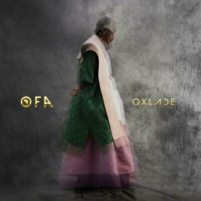 OFA Oxlade From Africa Oxlade